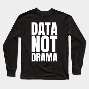 Data Master: Embrace the IT Manager's Reading Gift with Aparél that Spells Not Drama! Long Sleeve T-Shirt